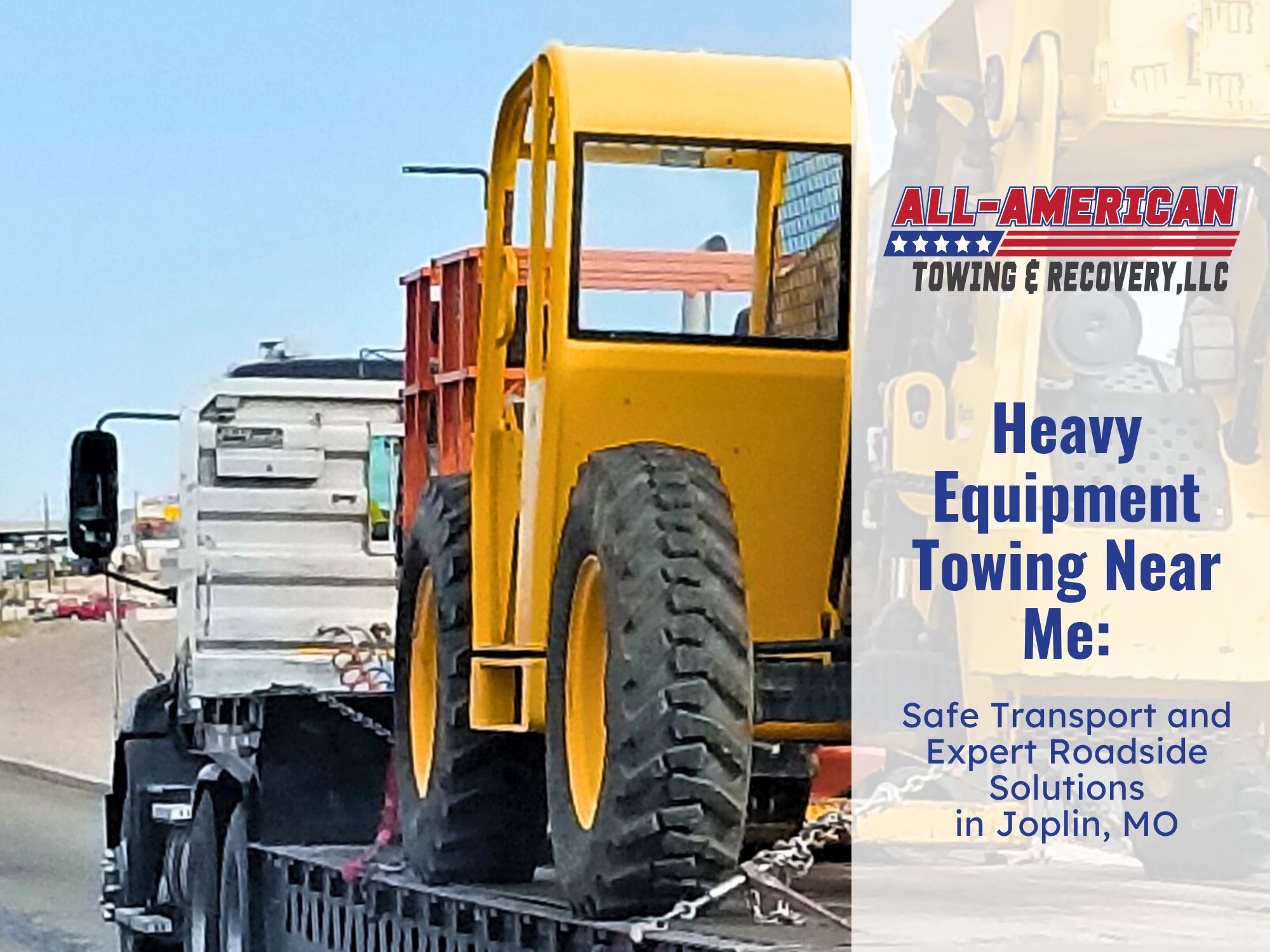 Heavy Equipment Towing Near Me: Safe Transport and Expert Roadside Solutions